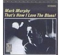 Murphy,Mark - That'S How I Love the Blues