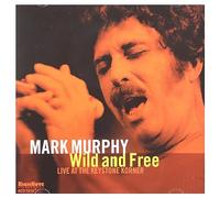 Mark Murphy Wild and Free: Live at the Keystone Korner (CD) Album