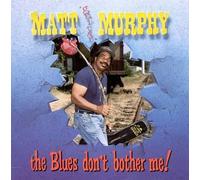 Murphy, Matt Guitar - Blues Don't Bother Me