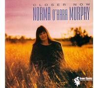 Murphy, Norma O'Hara - Closer Now