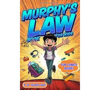 Murphy’s Law Book for kids 9-12 years old.: Funny Lessons from Life’s Oops Moments With Fun Comics and Kid-Friendly Tips.