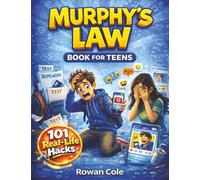 Murphy’s Law Book for Teens: 101 Real-Life Hacks to Outsmart School Stress, Friendship Drama and Awkward Moments When Things Go Wrong