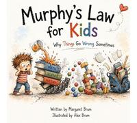 Murphy’s Law for Kids: Why Things Go Wrong Sometimes