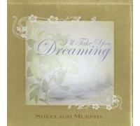 Murphy, Sheelagh - I'll Take You Dreaming
