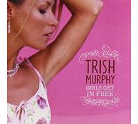 Murphy, Trish - Girls Get In Free
