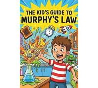Murphylogy The Kid's Guide to Murphys Law (Tascabile)