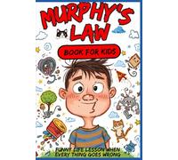 Murphy's law book for kids: Funny Life Lessons for Kids About Mistakes, Problems, Resilience, Confidence, and Handling Tough Days