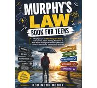 MURPHY'S LAW BOOK FOR TEENS: Murphy's Law on When Things Go Wrong: Life Lessons, Smart Thinking, Resilience & Real-World Strategies for Handling Mistakes, Problems, Bad Days & Unexpected Challenges