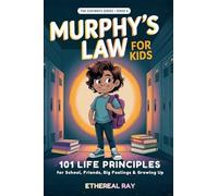 Murphy's Law for Kids: 101 Life Principles for School, Friends, Big Feelings & Growing Up: 4