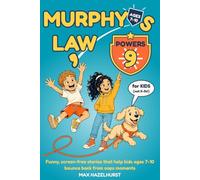Murphy's Law for Kids: Funny, Screen-Free Stories That Help Kids Ages 7-10 Bounce Back From Oops Moments and Build a Growth Mindset