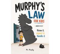 Murphy's Law for Kids: The Color Illustrated Chapter Book That Turns "I Give Up" Into "Let Me Try Again": 15 Funny Stories for Kids 8-12