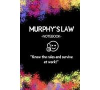 MURPHY'S LAW-notebook- know the rules and survive at work!