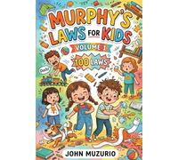 Murphy's Laws for Kids: Volume 1: 100 Hilarious Rules, Fun Facts, and Coloring Pages for Everyday Oopsies!