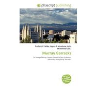 Murray Barracks: Sir George Murray, Master-General of the Ordnance, Admiralty, Hong Kong, Barracks.