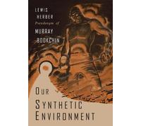 Murray Bookchin Lewis Herber Our Synthetic Environment (Tascabile)