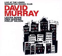 Murray, Bowie, Wilson - Live At The Lower Manhattan Ocean Club