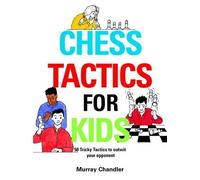 Murray Chandler Chess Tactics for Kids (Copertina rigida) Chess for Schools