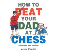 Murray Chandler How to Beat Your Dad at Chess (Copertina rigida)