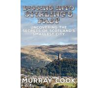 Murray Cook Digging into Stirling's Past (Tascabile)