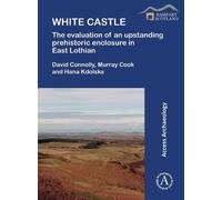 Murray Cook Han White Castle: The Evaluation of an Upstanding Prehis (Tascabile)