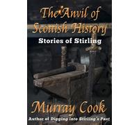 Murray Cook The Anvil of Scottish History (Tascabile)