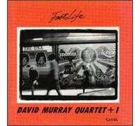 Murray, David Quartet (Ft Branford Marsalis) - Fast Life