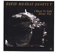 Murray,David Quartet - I Want to Talk About You