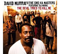 Murray, David & The Gwo-Ka Maters Featuring Taj Mahal - Devil Tried To Kill Me