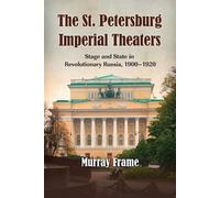Murray Frame The St. Petersburg Imperial Theaters (Tascabile)