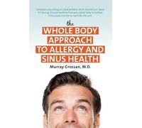 Murray Grossan The Whole Body Approach to Allergy and Sinus Health (Tascabile)