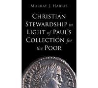 Christian Stewardship in Light of Paul's Collection for the Poor