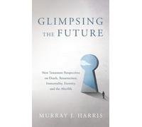 Murray J Harris Glimpsing the Future (Copertina rigida)