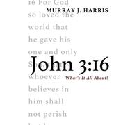 Murray J Harris John 3:16 (Tascabile)