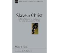 Murray J. Harris Slave of Christ (Tascabile) New Studies in Biblical Theology