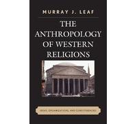 Murray J. Leaf The Anthropology of Western Religions (Tascabile)