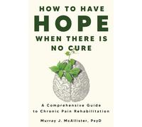 Murray J McAllister How to Have Hope When There is No Cure (Copertina rigida)