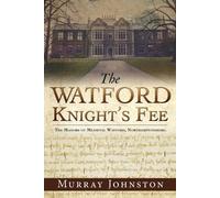 Murray Johnston The Watford Knight's Fee (Tascabile)