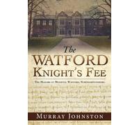 Murray Johnston The Watford Knight's Fee (Tascabile)