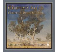 MURRAY MCLACHLAN - Geoffrey Allen: Complete Piano Sonatas