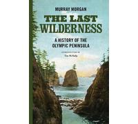 Murray Morgan The Last Wilderness (Tascabile) Last Wilderness
