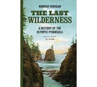 Murray Morgan The Last Wilderness (Tascabile) Last Wilderness