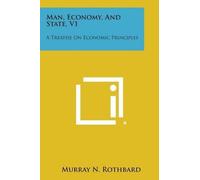 Murray N Rothbard Man, Economy, and State, V1 (Tascabile)