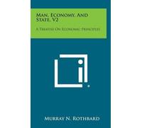 Murray N Rothbard Man, Economy, and State, V2 (Copertina rigida)