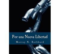 Murray N Rothbard Por una Nueva Libertad (Edición en Letras Grandes) (Tascabile)