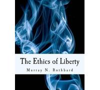 Murray N Rothbard – The Ethics of Liberty – Large Print Edition – Tascabile