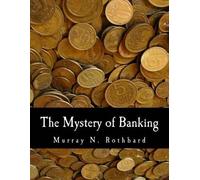 Murray N Rothbard The Mystery of Banking (Large Print Edition) (Tascabile)