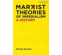 Murray Noonan Marxist Theories of Imperialism (Tascabile)