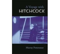 Murray Pomerance A Voyage with Hitchcock (Tascabile)