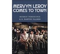 Murray Pomerance Mervyn LeRoy Comes to Town (Tascabile)