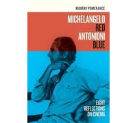 Murray Pomerance Michelangelo Red Antonioni Blue (Tascabile)